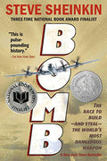 Bomb: The Race to Build--And Steal--The World's Most Dangerous Weapon (Newbery Honor Book & National Book Award Finalist) - Paperback