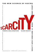 Scarcity: The New Science of Having Less and How It Defines Our Lives - Paperback