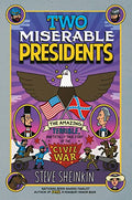 Two Miserable Presidents: The Amazing, Terrible, and Totally True Story of the Civil War - Paperback