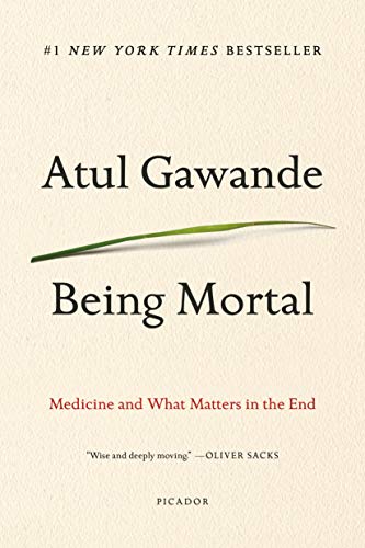 Being Mortal: Medicine and What Matters in the End - Paperback