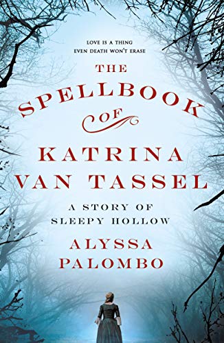 The Spellbook of Katrina Van Tassel: A Story of Sleepy Hollow - Paperback