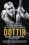 Dottir: My Journey to Becoming a Two-Time Crossfit Games Champion - Paperback