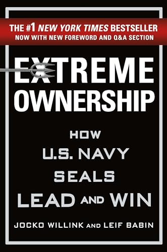 Extreme Ownership: How U.S. Navy Seals Lead and Win - Hardcover