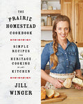 The Prairie Homestead Cookbook: Simple Recipes for Heritage Cooking in Any Kitchen - Hardcover