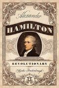 Alexander Hamilton, Revolutionary - Paperback