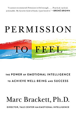 Permission to Feel: The Power of Emotional Intelligence to Achieve Well-Being and Success - Paperback