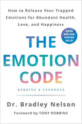 The Emotion Code: How to Release Your Trapped Emotions for Abundant Health, Love, and Happiness (Updated and Expanded Edition) - Hardcover