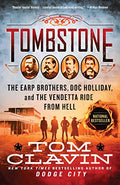 Tombstone: The Earp Brothers, Doc Holliday, and the Vendetta Ride from Hell - Paperback
