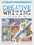 Creative Writing with Miss Mary Mac: A Handbook for Young and Future Authors - Paperback