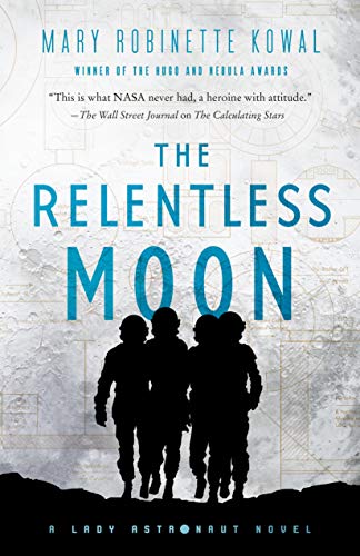 The Relentless Moon: A Lady Astronaut Novel - Paperback