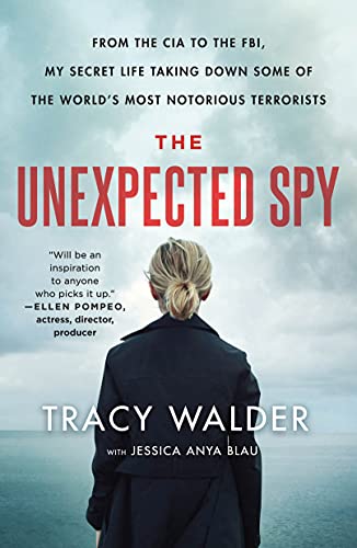 The Unexpected Spy: From the CIA to the Fbi, My Secret Life Taking Down Some of the World's Most Notorious Terrorists - Paperback