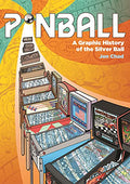 Pinball: A Graphic History of the Silver Ball - Hardcover