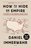 How to Hide an Empire: A History of the Greater United States - Paperback