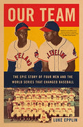 Our Team: The Epic Story of Four Men and the World Series That Changed Baseball - Paperback