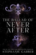 The Ballad of Never After - Hardcover