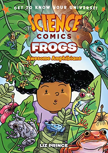 Science Comics: Frogs: Awesome Amphibians - Hardcover