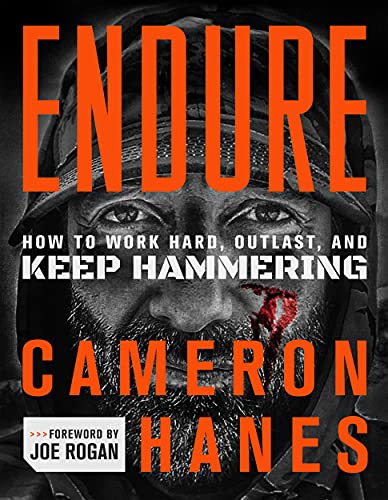 Endure: How to Work Hard, Outlast, and Keep Hammering - Hardcover