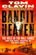 Bandit Heaven: The Hole-In-The-Wall Gangs and the Final Chapter of the Wild West - Hardcover
