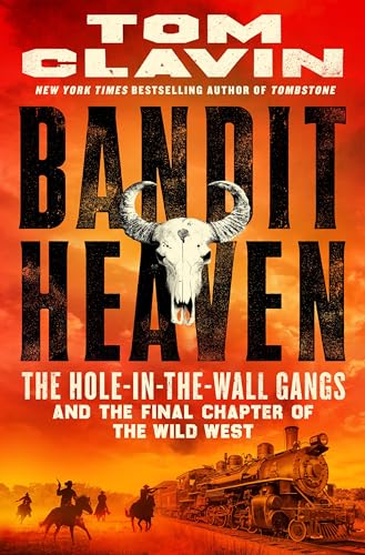 Bandit Heaven: The Hole-In-The-Wall Gangs and the Final Chapter of the Wild West - Hardcover