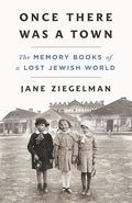 Once There Was a Town: The Memory Books of a Lost Jewish World - Hardcover