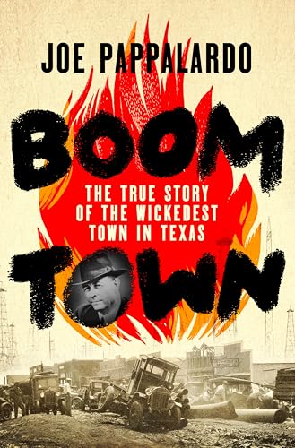 Boomtown: The True Story of the Wickedest Town in Texas - Hardcover