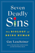 Seven Deadly Sins: The Biology of Being Human - Hardcover