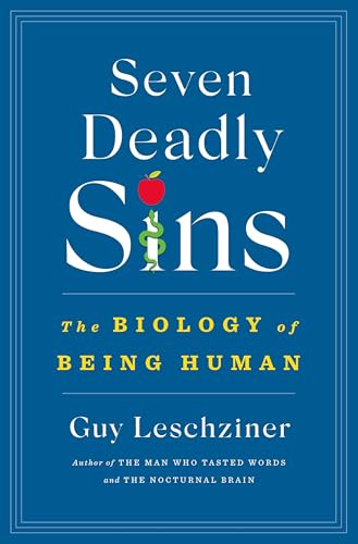 Seven Deadly Sins: The Biology of Being Human - Hardcover