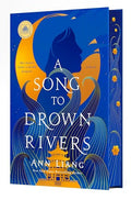 A Song to Drown Rivers: Deluxe Edition - Hardcover