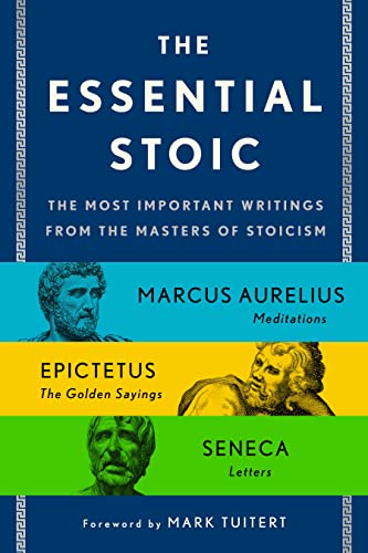 The Essential Stoic: The Most Important Writings from the Masters of Stoicism - Paperback