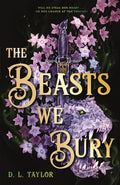 The Beasts We Bury - Hardcover