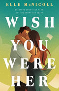 Wish You Were Her - Hardcover