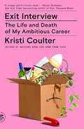Exit Interview: The Life and Death of My Ambitious Career - Paperback