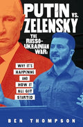 Putin vs. Zelensky: The Russo-Ukrainian War: Why It's Happening and How It All Got Started - Hardcover