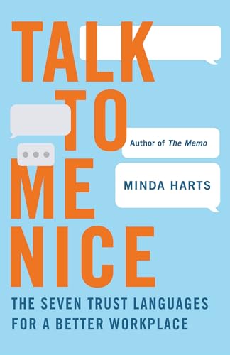 Talk to Me Nice: The Seven Trust Languages for a Better Workplace - Hardcover