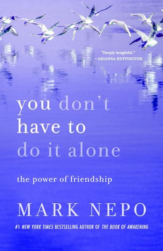 You Don't Have to Do It Alone: The Power of Friendship - Paperback
