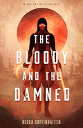 The Bloody and the Damned - Hardcover