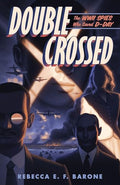 Double Crossed: The WWII Spies Who Saved D-Day - Hardcover
