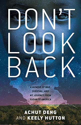 Don't Look Back: A Memoir of War, Survival, and My Journey from Sudan to America - Paperback