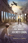 Unbreakable: The Spies Who Cracked the Nazis' Secret Code - Paperback