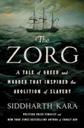 The Zorg: A Tale of Greed and Murder That Inspired the Abolition of Slavery - Hardcover