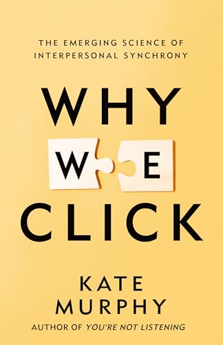 Why We Click: The Emerging Science of Interpersonal Synchrony - Hardcover