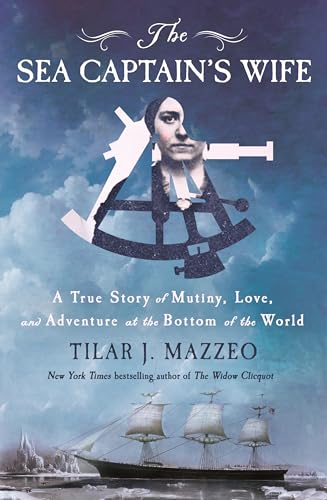 The Sea Captain's Wife: A True Story of Mutiny, Love, and Adventure at the Bottom of the World - Hardcover