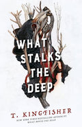 What Stalks the Deep - Hardcover