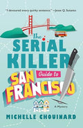 The Serial Killer Guide to San Francisco: A Mystery - Hardcover
