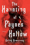The Haunting of Paynes Hollow - Hardcover