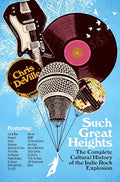 Such Great Heights: The Complete Cultural History of the Indie Rock Explosion - Hardcover