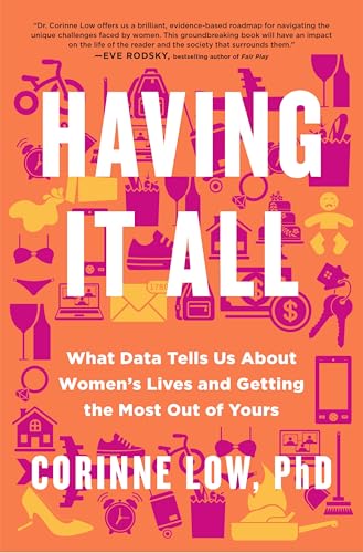 Having It All: What Data Tells Us about Women's Lives and Getting the Most Out of Yours - Hardcover