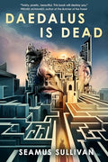 Daedalus Is Dead - Hardcover