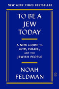To Be a Jew Today: A New Guide to God, Israel, and the Jewish People - Paperback