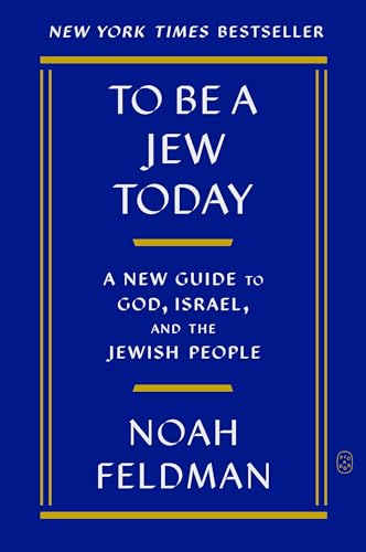 To Be a Jew Today: A New Guide to God, Israel, and the Jewish People - Paperback